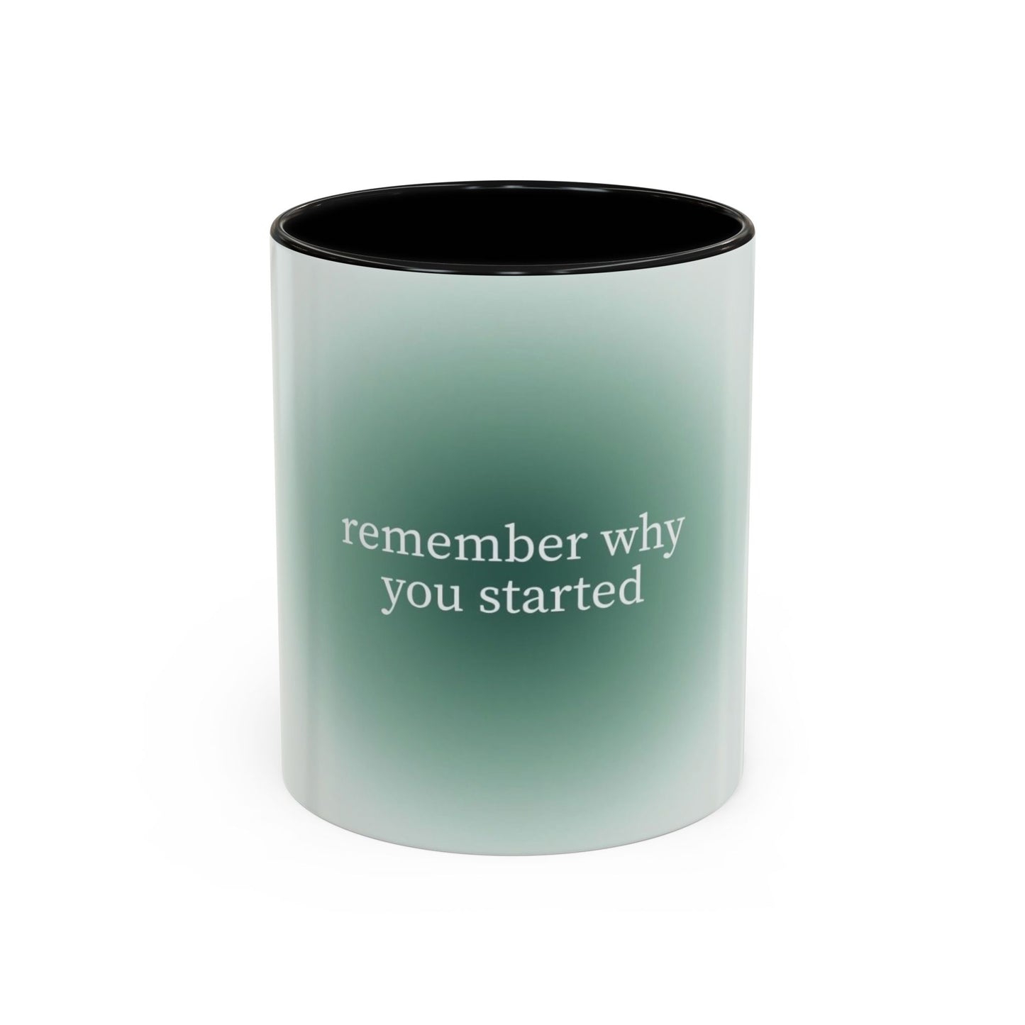 Remember Why you Started it Mug