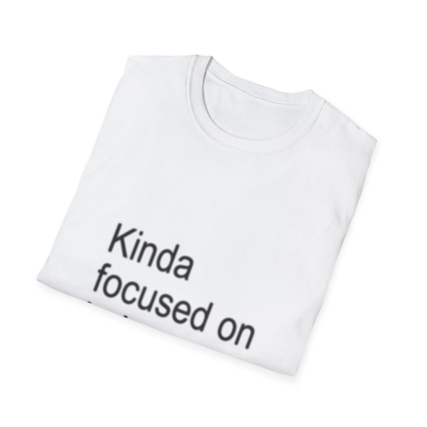 Kinda Focused on Being a Baddie Unisex T-Shirt