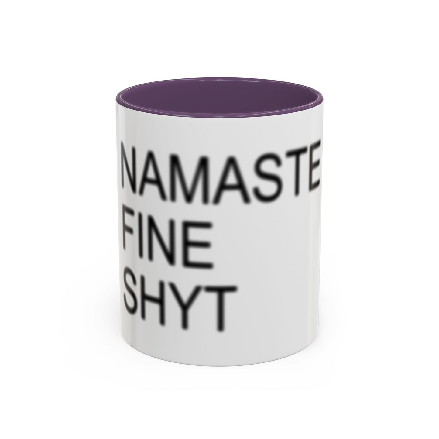 Nanaste Fine Shyt Mug