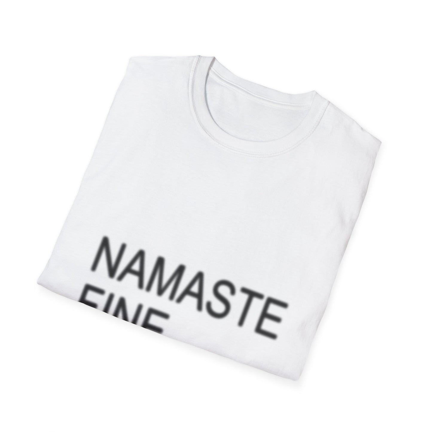 Namaste Fine Shyt Unisex T-Shirt
