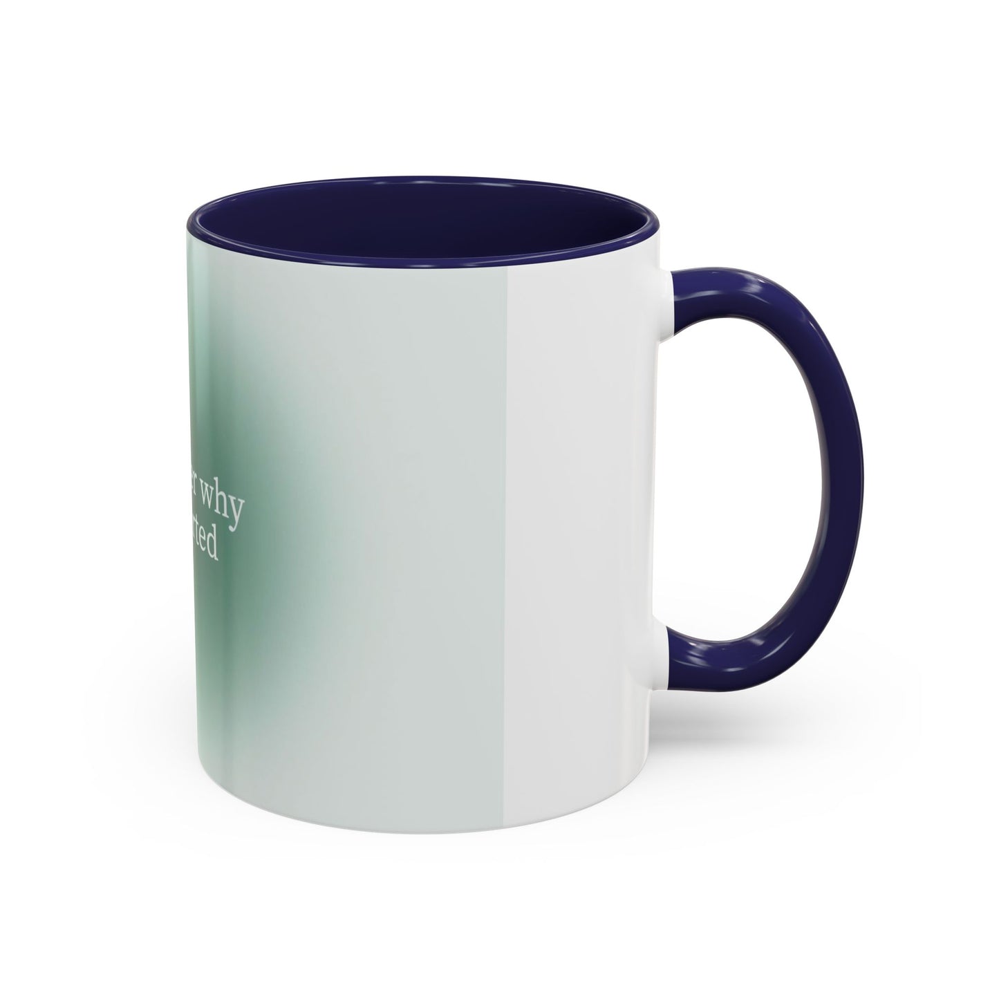 Remember Why you Started it Mug