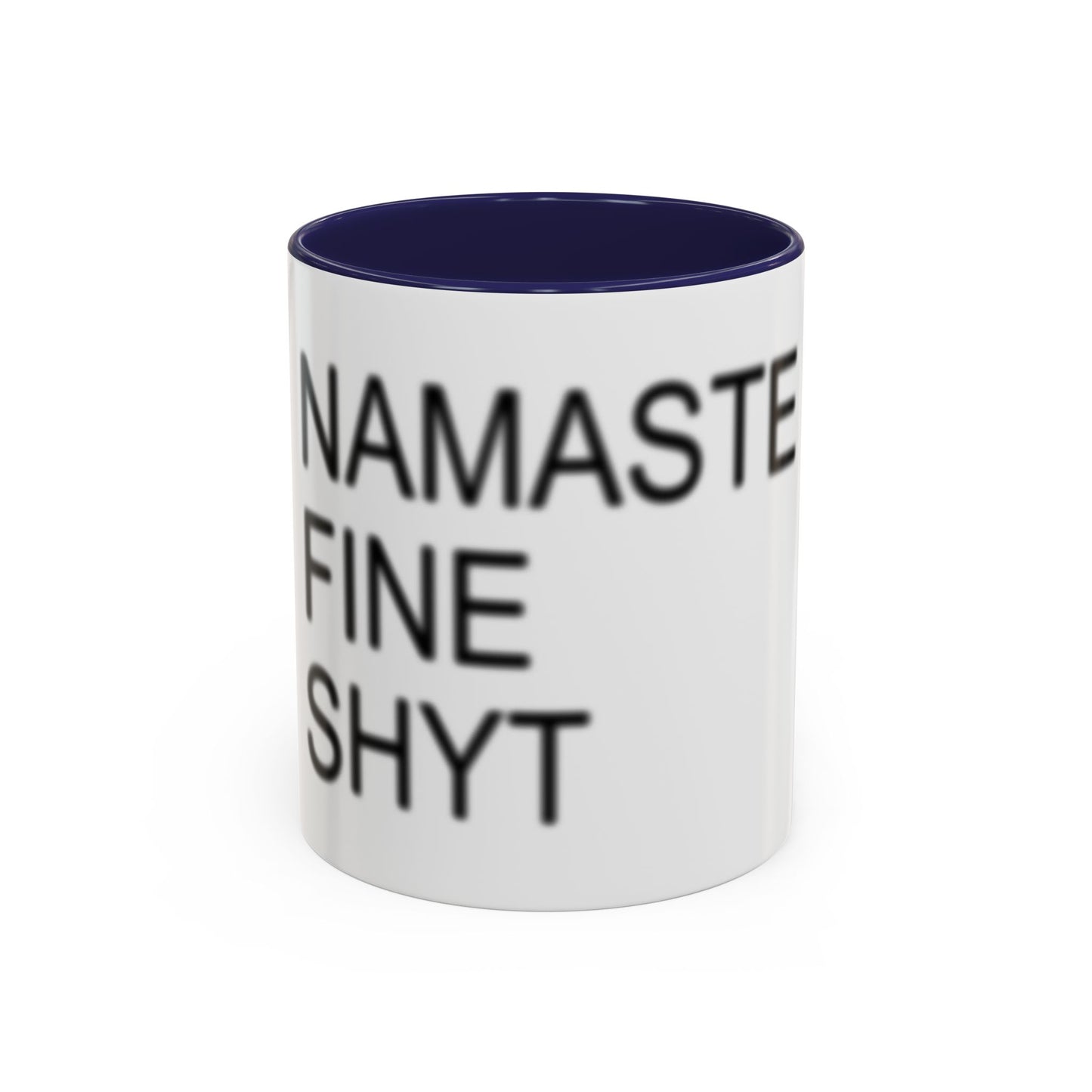 Nanaste Fine Shyt Mug