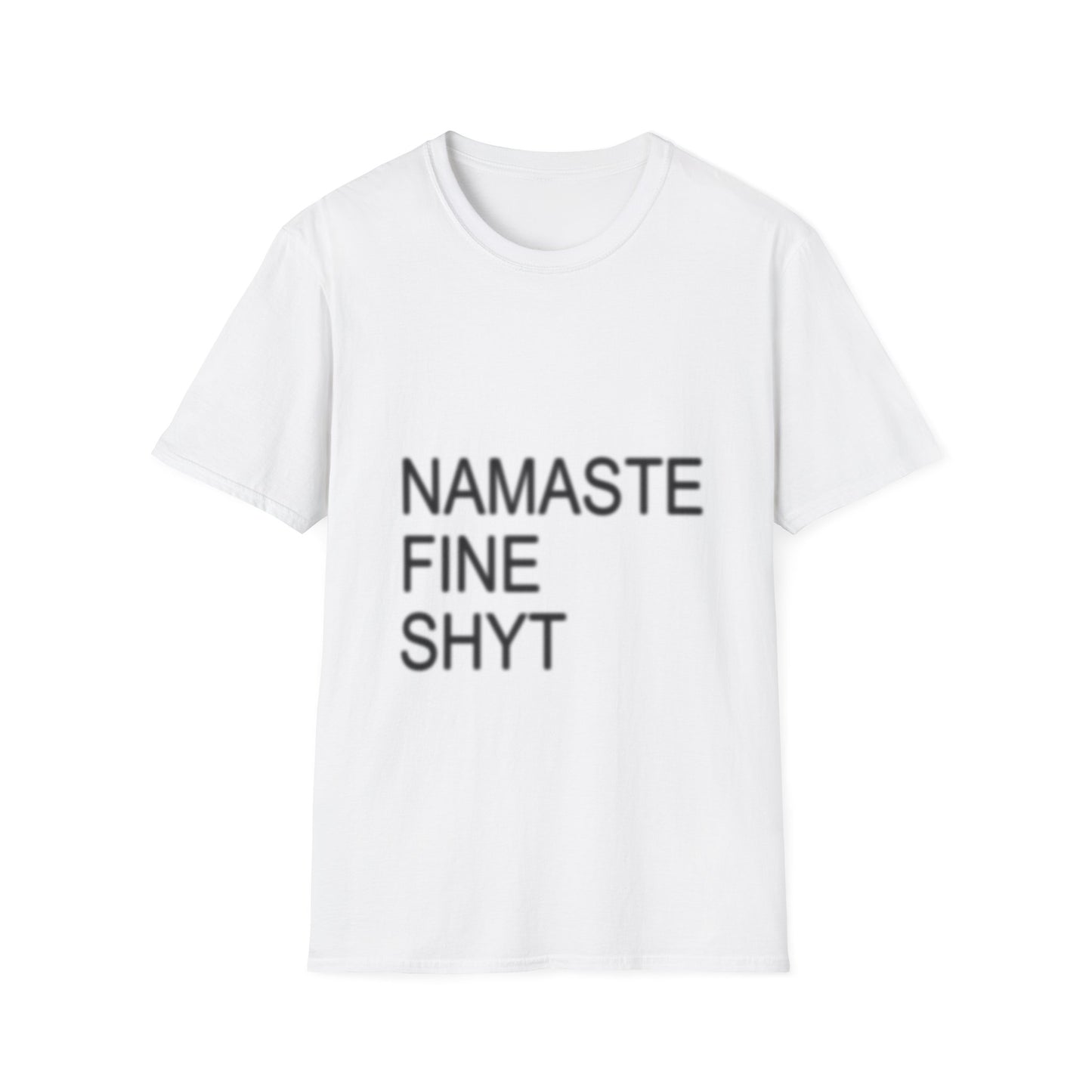 Namaste Fine Shyt Unisex T-Shirt