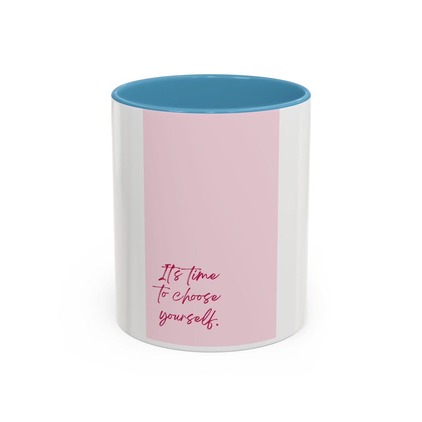 It’a time to choose Yourself Mug