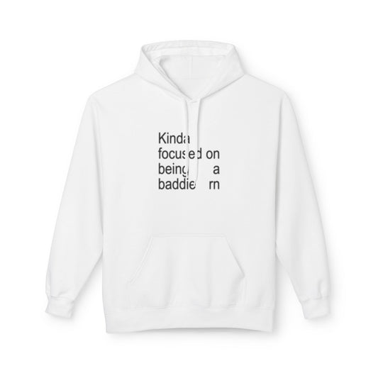 Kinda Focused on Being a Baddie Hoodie