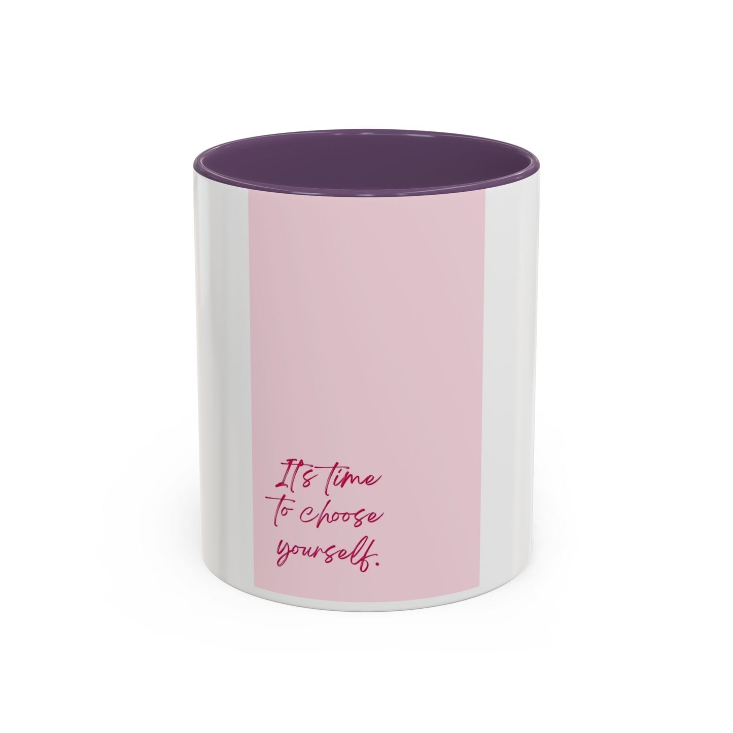 It’a time to choose Yourself Mug
