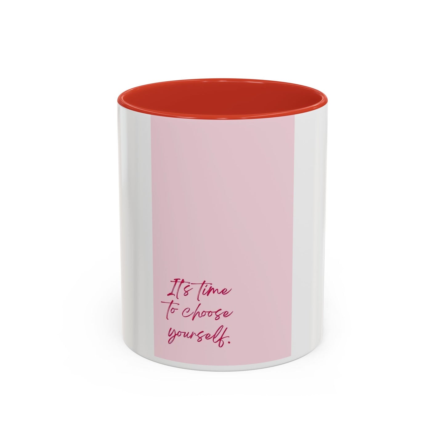 It’a time to choose Yourself Mug