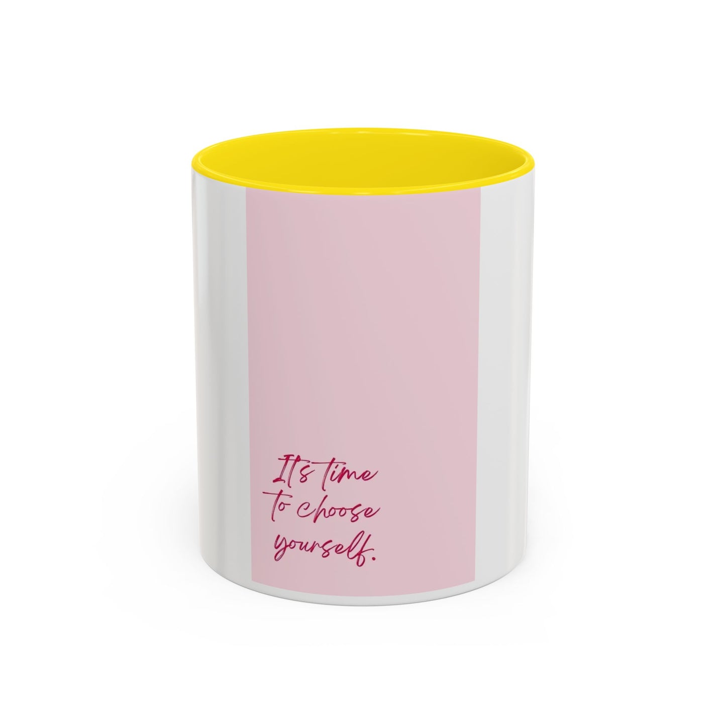 It’a time to choose Yourself Mug