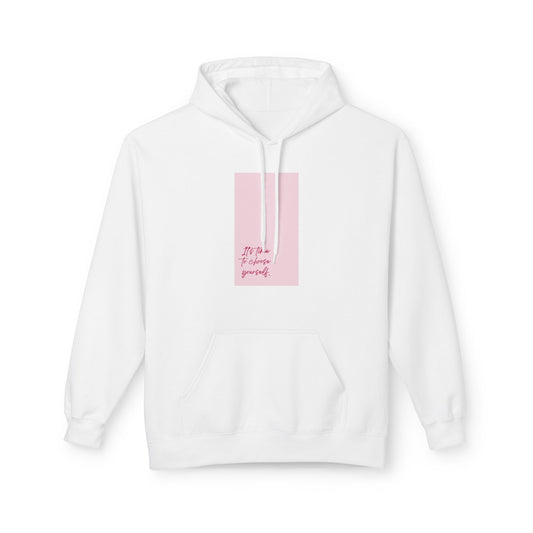It's Time to Choose Yourself Hoodie