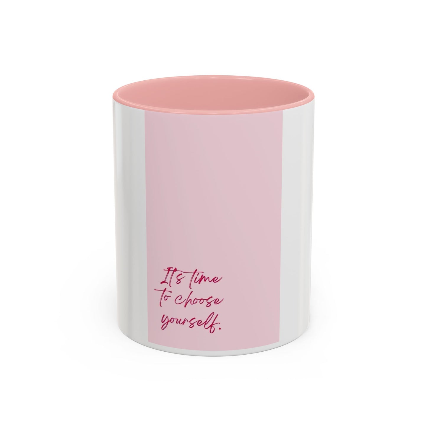 It’a time to choose Yourself Mug