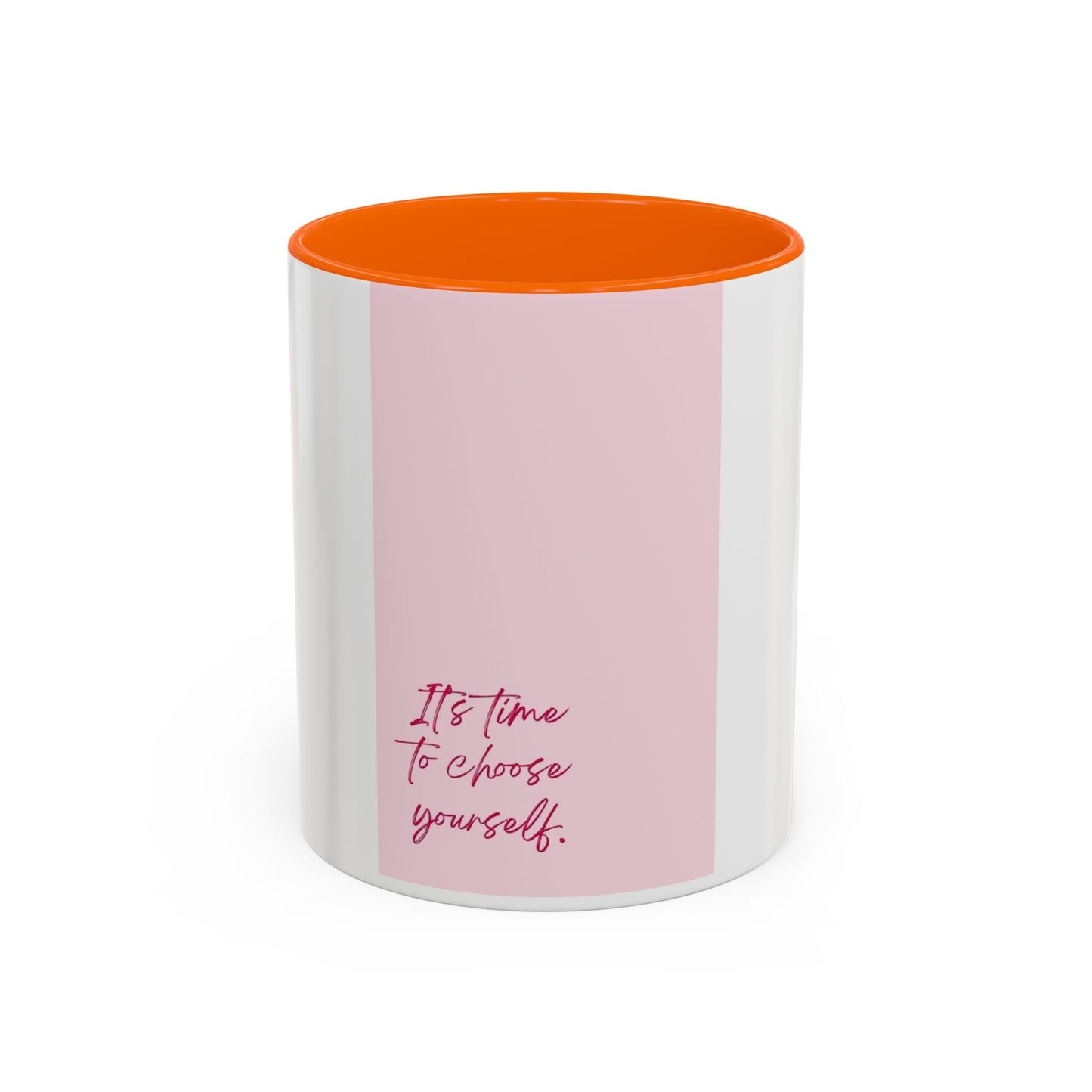 It’a time to choose Yourself Mug