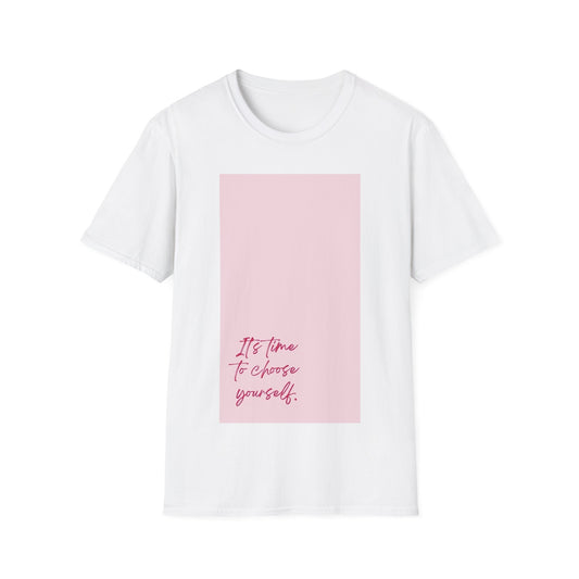 It’s time to choose Yourself T-Shirt