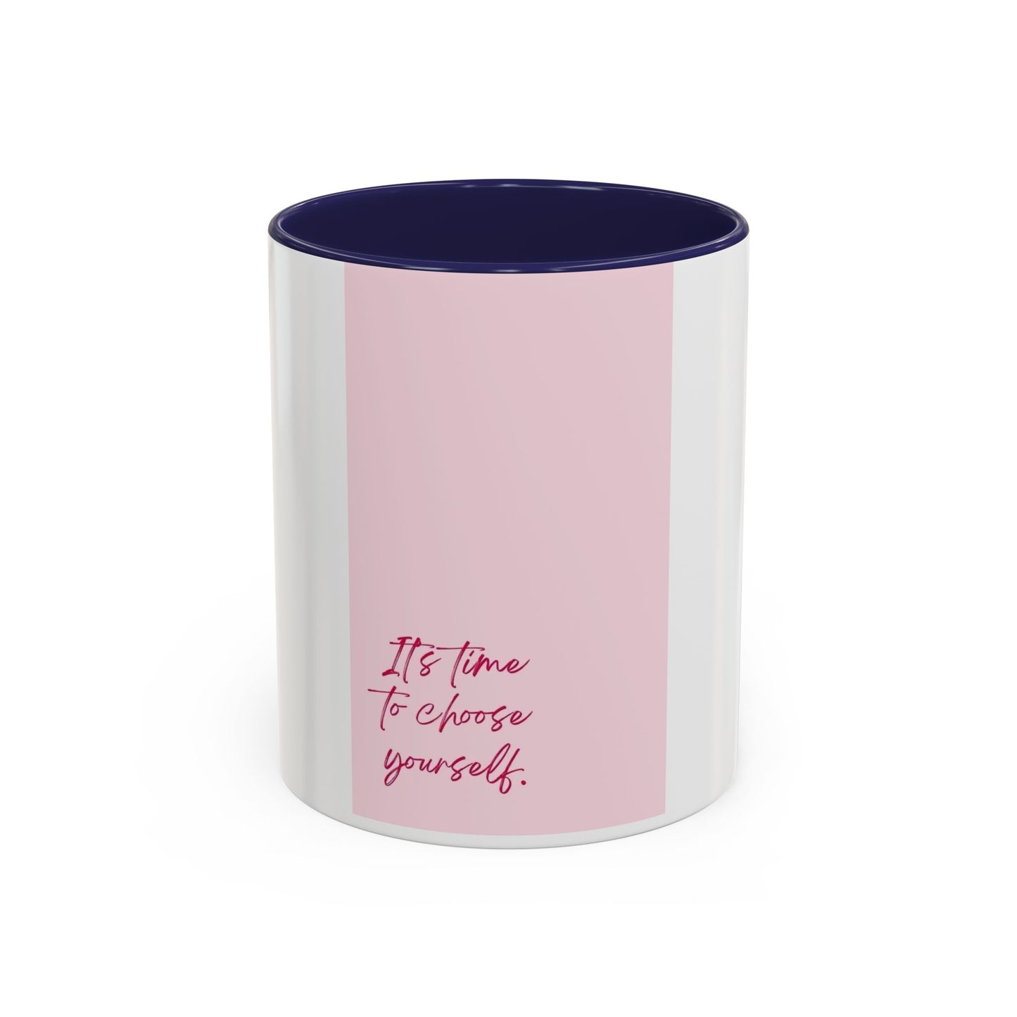 It’a time to choose Yourself Mug